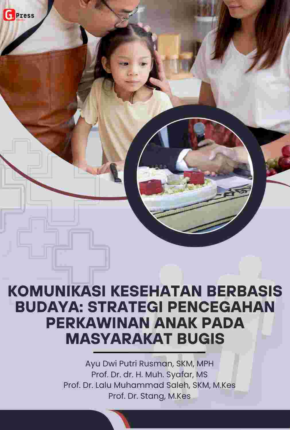 Komunikasi Kesehatan Berbasis Budaya: Strategi Pencegahan Perkawinan Anak Pada  Masyarakat Bugis